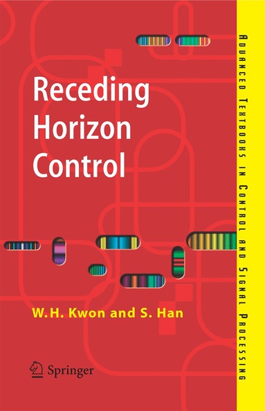 Wook Hyun Kwon, Soo Hee Han - Receding Horizon Control, Häftad