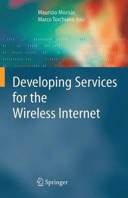Maurizio Morisio, Marco Torchiano - Developing Services for the Wireless Internet, Inbunden