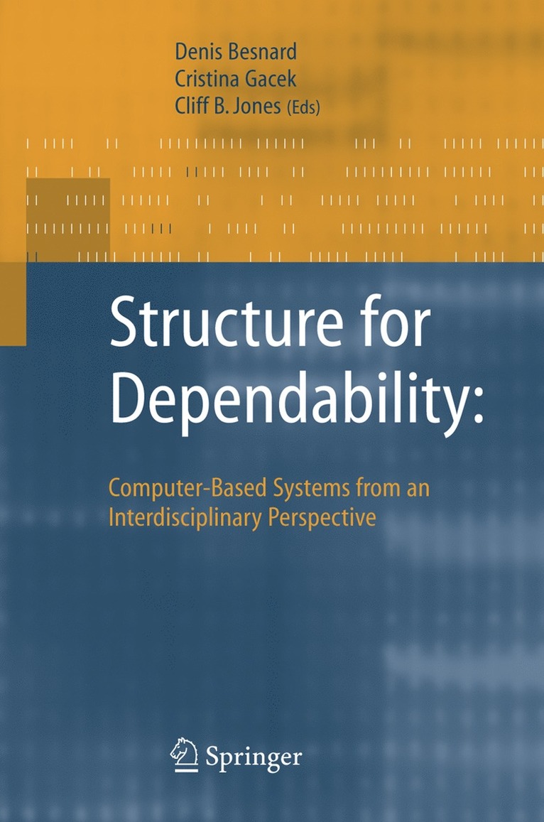 Denis Besnard, Cristina Gacek, Cliff Jones - Structure for Dependability: Computer-Based Systems from an Interdisciplinary Perspective, Häftad