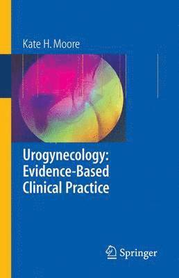 bokomslag Urogynecology: Evidence-Based Clinical Practice