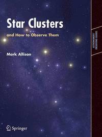 bokomslag Star Clusters and How to Observe Them