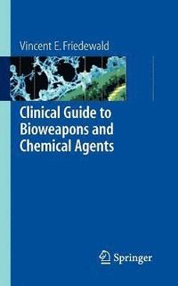 bokomslag Clinical Guide to Bioweapons and Chemical Agents