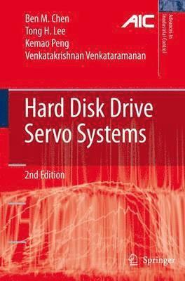 Ben M. Chen, Tong Heng Lee, Kemao Peng, Venkatakrishnan Venkataramanan, Ben M Chen - Hard Disk Drive Servo Systems, Inbunden