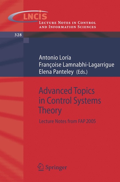 Julio Antonio Loría Perez, Françoise Lamnabhi-Lagarrigue, Elena Viatcheslavovna Panteley - Advanced Topics in Control Systems Theory, Häftad