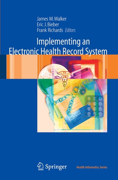 James M. Walker, Eric J. Bieber, Frank Richards, Sandra Buckley - Implementing an Electronic Health Record System, Häftad