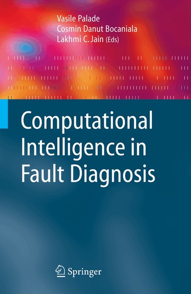 Vasile Palade, Cosmin Danut Bocaniala - Computational Intelligence in Fault Diagnosis, Inbunden