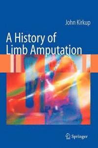 bokomslag A History of Limb Amputation