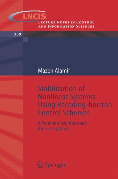 Mazen Alamir - Stabilization of Nonlinear Systems Using Receding-horizon Control Schemes, Häftad