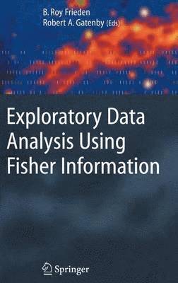Exploratory Data Analysis Using Fisher Information 1