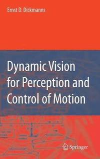 bokomslag Dynamic Vision for Perception and Control of Motion