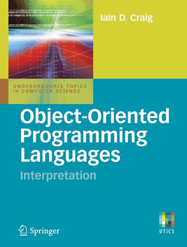 Iain D. Craig - Object-Oriented Programming Languages: Interpretation, Häftad