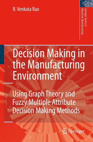 Ravipudi Venkata Rao - Decision Making in the Manufacturing Environment, Inbunden