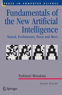 bokomslag Fundamentals of the New Artificial Intelligence: Neural, Evolutionary, Fuzzy and More