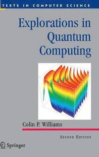 bokomslag Explorations in Quantum Computing 2nd Edition