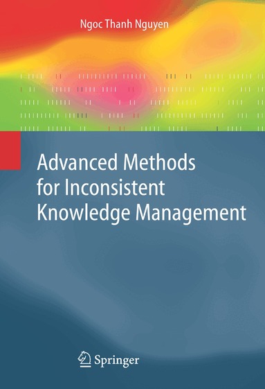 Ngoc Thanh Nguyen - Advanced Methods for Inconsistent Knowledge Management, Inbunden