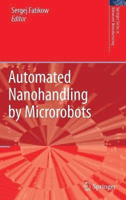 Automated Nanohandling by Microrobots 1