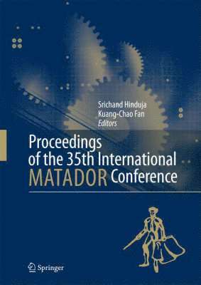 Proceedings of the 35th International MATADOR Conference 1