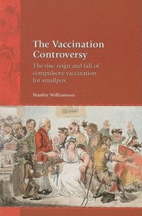 bokomslag The Vaccination Controversy