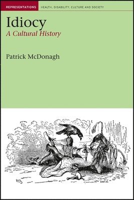 bokomslag Idiocy: A Cultural History