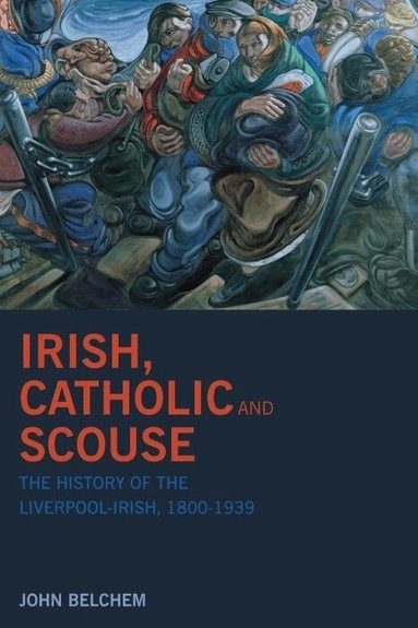 John Belchem - Irish, Catholic and Scouse, Häftad