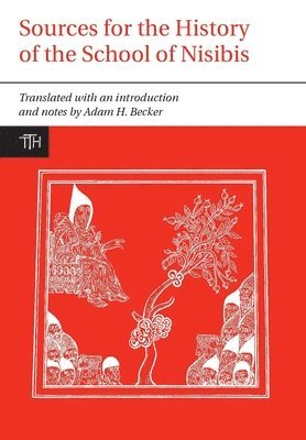 Becker - Sources for the History of the School of Nisibis, Häftad