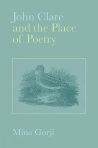 bokomslag John Clare and the Place of Poetry