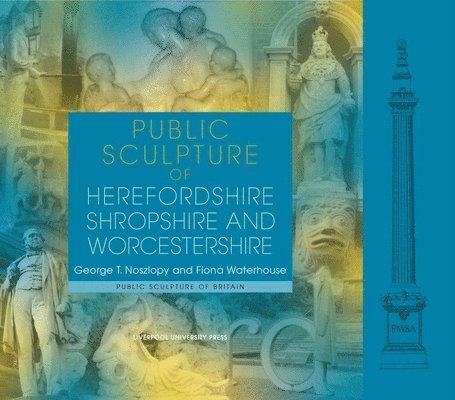 Noszlopy, G: Public Sculpture of Herefordshire, Shropshire a