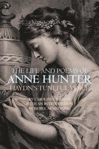 bokomslag The Life and Poems of Anne Hunter