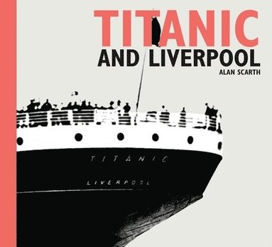 bokomslag Titanic and Liverpool