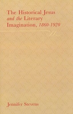 bokomslag The Historical Jesus and the Literary Imagination 18601920