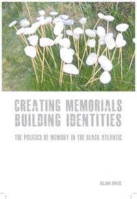 bokomslag Creating Memorials, Building Identities