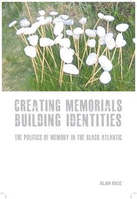 bokomslag Creating Memorials, Building Identities