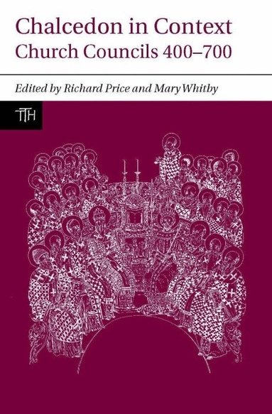 Richard Price, Mary Whitby - Chalcedon in Context, Häftad