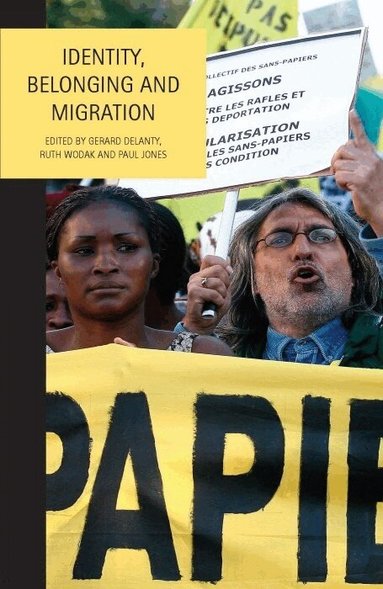 Gerard Delanty, Ruth Wodak, Paul Jones - Identity, Belonging and Migration, Häftad