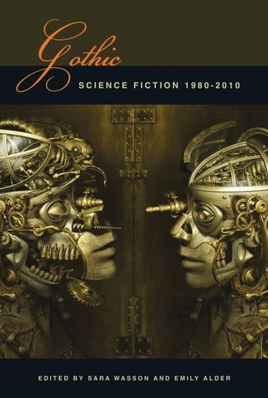 Sara Wasson, Emily Alder - Gothic Science Fiction, Inbunden