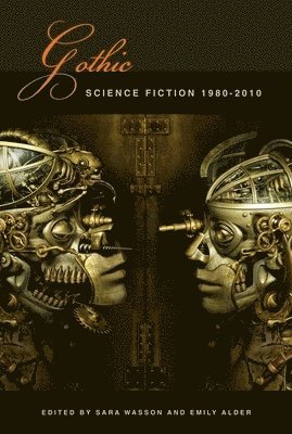bokomslag Gothic Science Fiction: 1980-2010