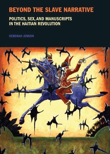 Deborah Jenson - Beyond the Slave Narrative, Häftad