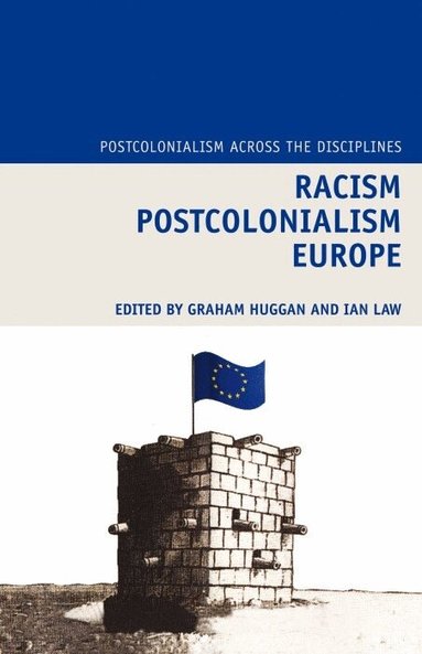 Graham Huggan, Ian Law - Racism Postcolonialism Europe, Häftad