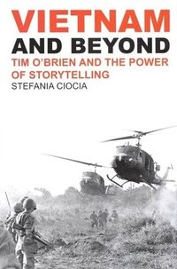 bokomslag Vietnam and Beyond: Tim O'Brien and the Power of Storytelling
