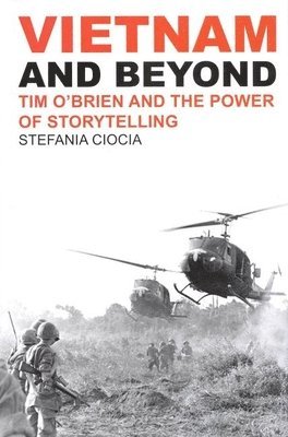 bokomslag Vietnam and Beyond: Tim O'Brien and the Power of Storytelling