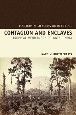 bokomslag Contagion and Enclaves: Tropical Medicine in Colonial India