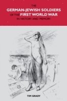 Tim Grady - The German-Jewish Soldiers of the First World War, Häftad