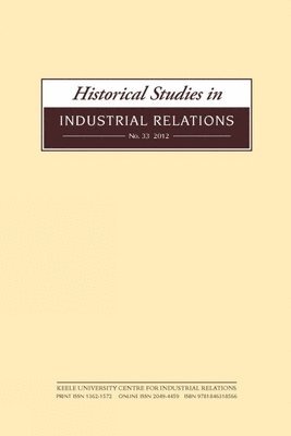 bokomslag Historical Studies in Industrial Relations, Volume 33 2012