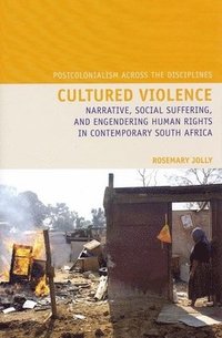 bokomslag Cultured Violence: Narrative, Social Suffering, and Engendering Human Rights in Contemporary South Africa