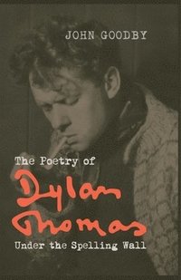 bokomslag The Poetry of Dylan Thomas