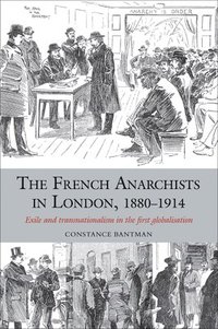 bokomslag The French Anarchists in London, 18801914