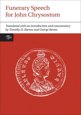 Barnes - Funerary Speech for John Chrysostom, Häftad