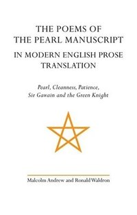 bokomslag The Poems of the Pearl Manuscript in Modern English Prose Translation