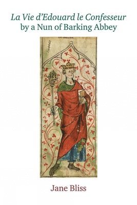 bokomslag La Vie d'Edouard le Confesseur by a Nun of Barking Abbey