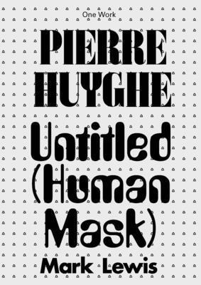 Mark Lewis - Pierre Huyghe, Häftad